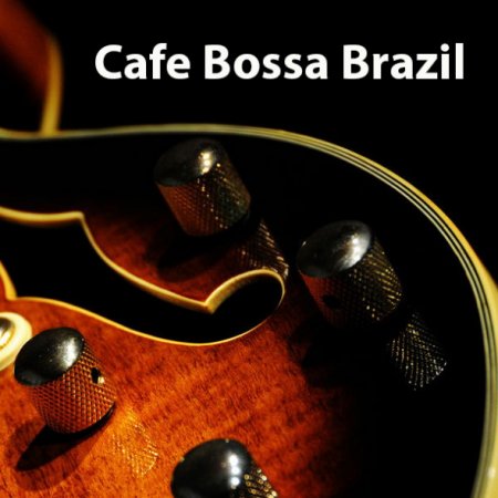 Обложка Cafe Bossa Brazil - Collection (2012-2014) MP3