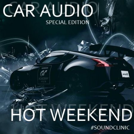 Обложка Car Audio. Hot weekend (2015) MP3
