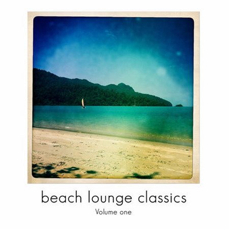 Beach Lounge Classics Vol 1 (Chill Out & Lounge Grooves) (2015) MP3