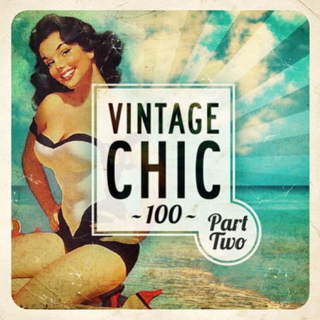 Обложка Vintage Chic 100 - Part Two (2015) MP3