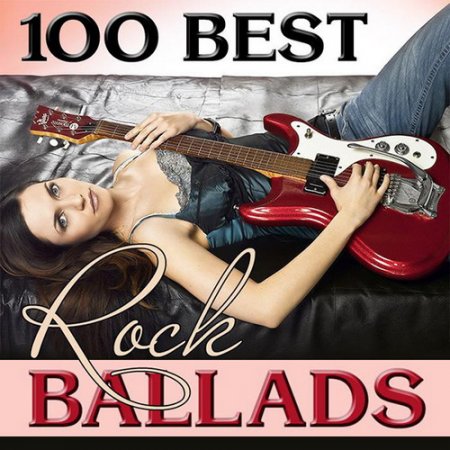 Обложка 100 Best Rock Ballads (2015) MP3