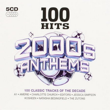 Обложка 100 Hits: 2000s Anthems (5CD Box Set) (2014) Mp3