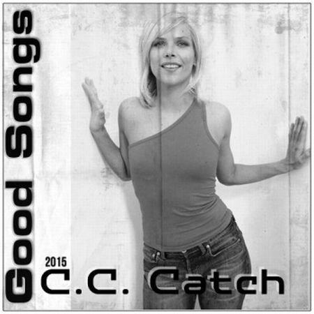 Обложка C.C.Catch - Good Songs (2015) Mp3