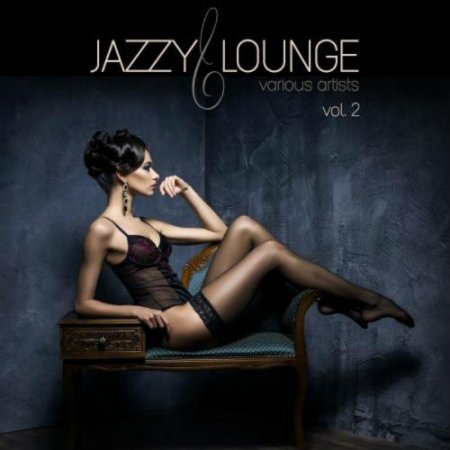 Обложка Jazzy Lounge Vol.2 (2016) MP3