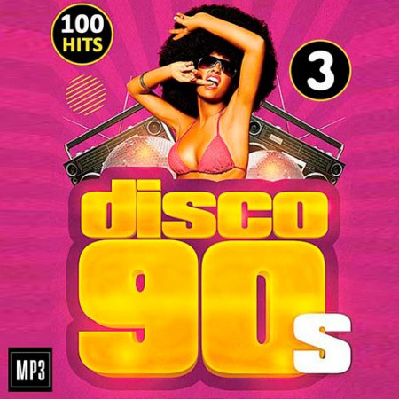 Обложка Disco 90s 100 Hits Vol.3 (2016) MP3