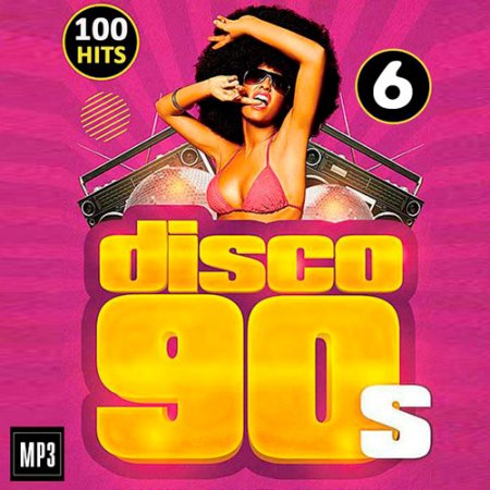 Обложка Disco 90s 100 Hits Vol.6 (2016) MP3
