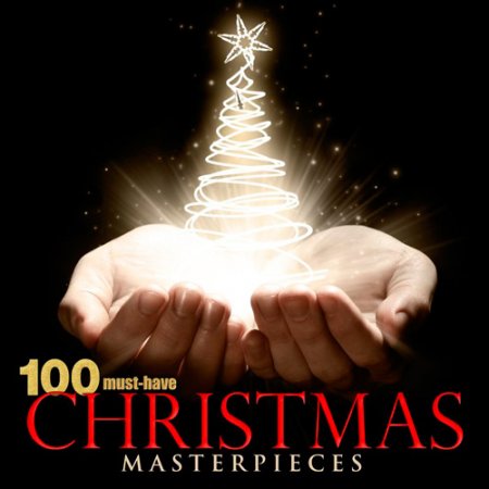 Обложка 100 Must-Have Christmas Masterpieces (2016) Mp3