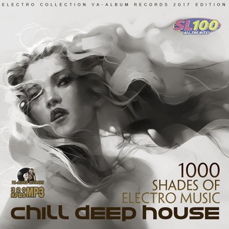 Обложка Chill Deep House: 1000 Shades Of Electro Music (2017) MP3