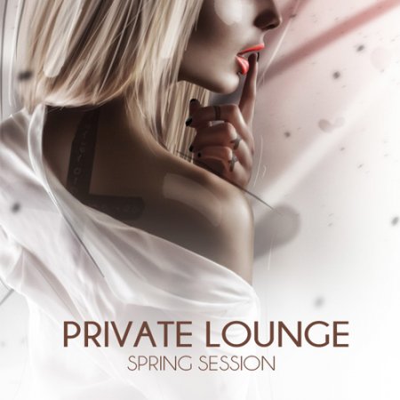 Обложка Private Lounge - Spring Session (2017) MP3