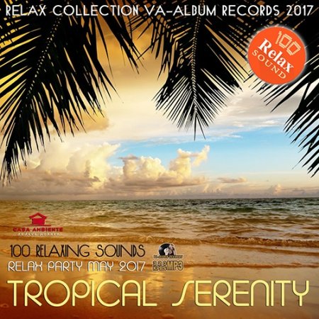 Обложка Tropical Serenity: 100 Relaxing Sounds (2017) MP3