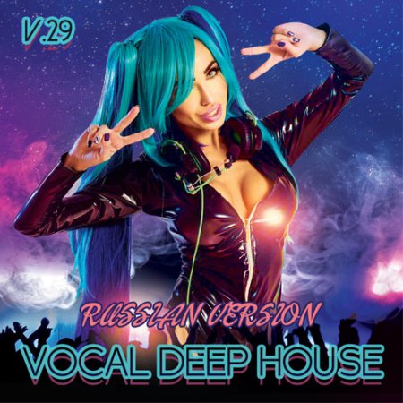 Обложка Vocal Deep House Vol.29 [Russian Version] (2017) MP3