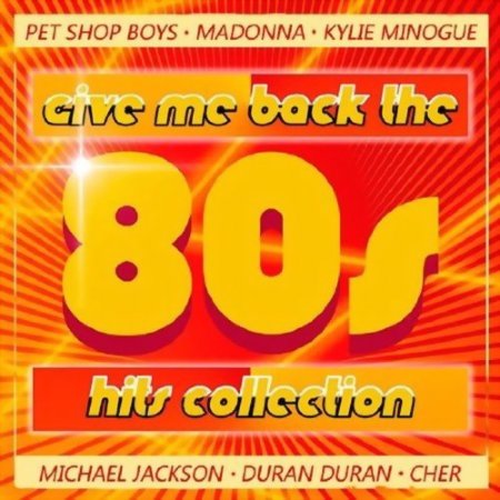 Обложка Give Me Back The 80s Hits Collection (Mp3)