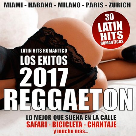 Обложка Reggaeton 2017 - 30 Latin Hits Romantico (Mp3)