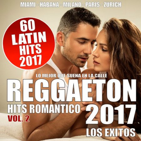 Обложка Reggaeton 2017 - 60 Latin Hits Romantico Vol.2 (Mp3)