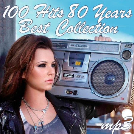 Обложка 100 Hits 80 Years Best Collection (2017) MP3