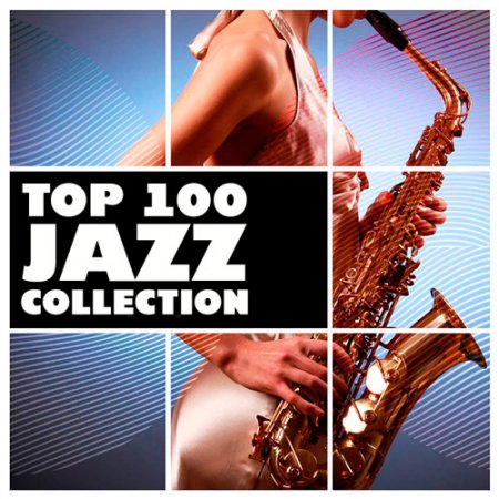 Обложка Top 100 Jazz Collection (2018) Mp3