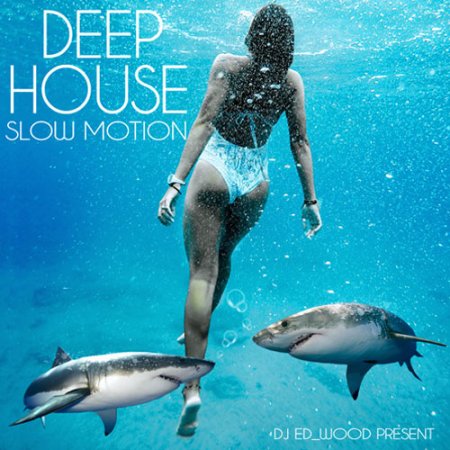 Обложка Deep House - Slow Motion (2018) Mp3