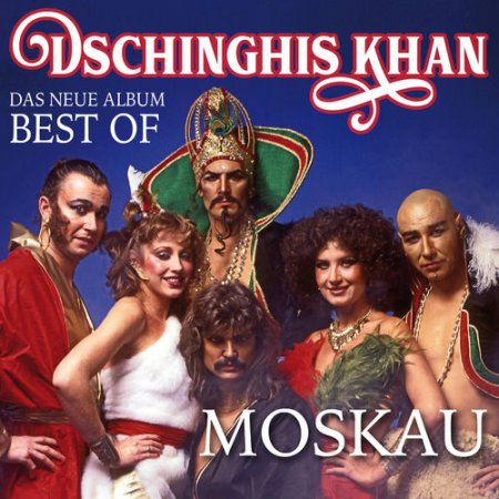 Обложка Dschinghis Khan - Moskau - Das Neue Best Of Album (2018) FLAC/Mp3