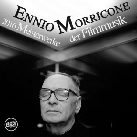 Обложка Ennio Morricone - 2016 Meisterwerke der Filmmusik (2016) FLAC/MP3