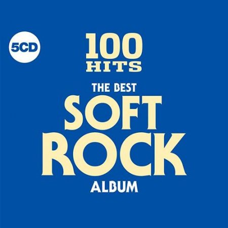 Обложка 100 Hits - The Best Soft Rock Album (2018) Mp3