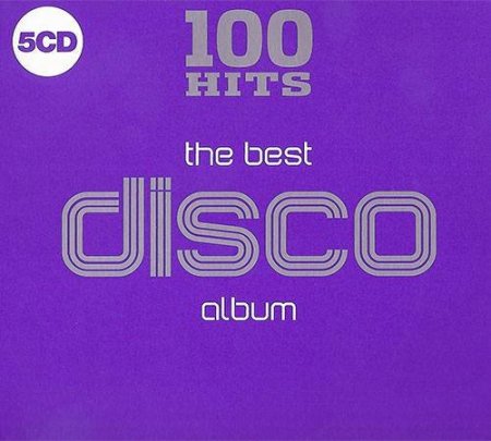 Обложка 100 Hits - The Best Disco Album (5CD) (2018) Mp3