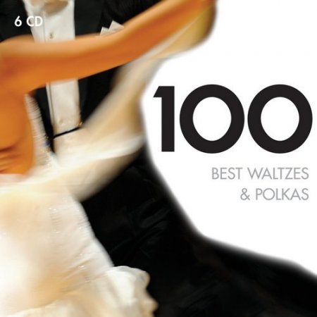 Обложка 100 Best Waltzes & Polkas (6CD Box Set) FLAC