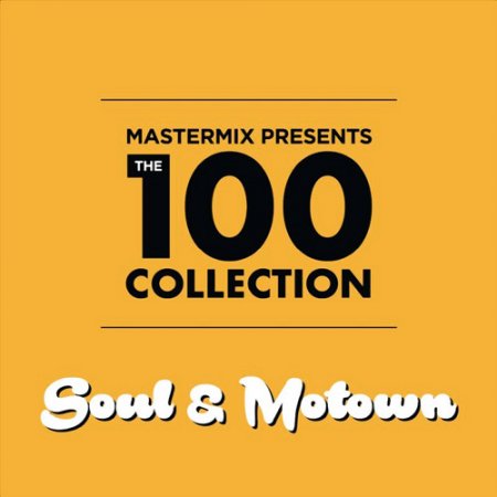 Обложка The 100 Collection: 60s / 70s Soul & Motown (2019) Mp3
