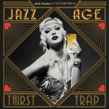 Обложка Scott Bradlee's Postmodern Jukebox - Jazz Age Thirst Trap (FLAC)