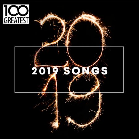 Обложка 100 Greatest 2019 Songs (Best Songs of the Year) (2019) Mp3