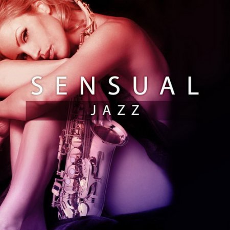 Обложка Sensual Jazz – Saxophone Music By Musicbox (FLAC)