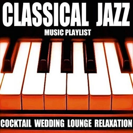 Обложка Blue Claw Philharmonic - Classical Jazz Music Playlist: Cocktail Wedding Lounge Relaxation (FLAC)