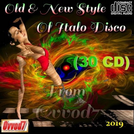 Обложка Old And New Style Of Italo Disco Vol. 01-30 (2019) Mp3