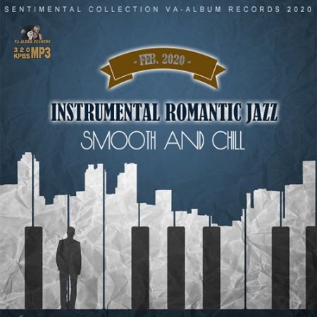 Обложка Instrumental Romantic Jazz: Smooth And Chill (2020) Mp3