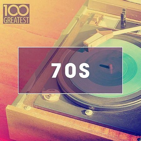 Обложка 100 Greatest 70s: Golden Oldies From The 70s (2020) Mp3