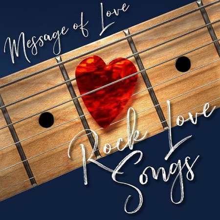 Обложка Message of Love: Rock Love Songs (2020) FLAC