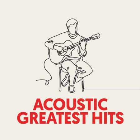 Обложка Acoustic Greatest Hits (Relax & Unwind Cofee Shop Classics) (2020) Mp3