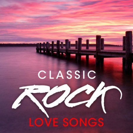 Обложка Classic Rock Love Songs (2020) Mp3