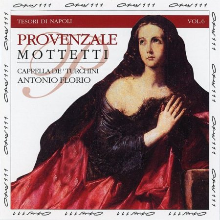 Обложка Cappella de’ Turchini, Antonio Florio - Provenzale: Mottetti (1999) FLAC